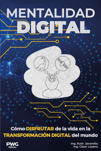 Libro: Mentalidad Digital: Cómo Disfrutar De La Vida En La T