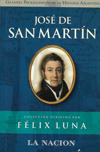 José De San Martin Félix Luna