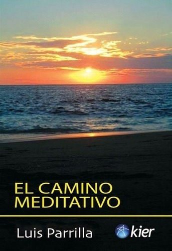 Camino Meditativo, El - Luis Parrilla, de Luis Parrilla. Editorial Kier en castellano