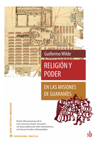 Religion Y Poder En Las Misiones De Guaraníes (2a Edicion)