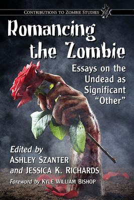 Libro Romancing The Zombie: Essays On The Undead As Signi...