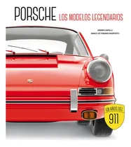 Comprar Porsche, Los Modelos Legendarios (ne): Los Modelos Legendarios, De Rapelli; Andrea., Vol. 1. Editorial Ediciones Lu, Tapa Dura, Edición 1 En Español, 2023