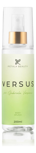 B Splash Versus Feminino 200ml Pétala Beauty - Refrescância E Sofisticação Por Gabriela Versiani