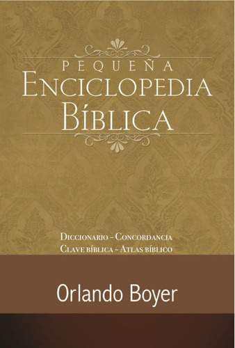 Pequeña Enciclopedia Biblica - Orlando Boyer