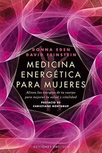 Libro : Medicina Energetica Para Mujeres Alinea Las Energia