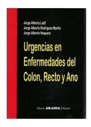 Urgencias En Enfermedades Del Colon, Recto Y Ano - Latif