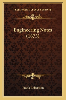 Libro Engineering Notes (1873) - Robertson, Frank