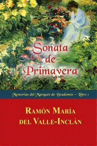 Sonata De Primavera, De Ramon Maria Del Valle-inclan. Editorial Createspace Independent Publishing Platform, Tapa Blanda En Español