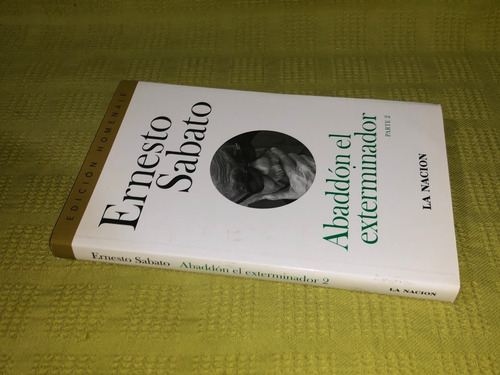 Abaddón El Exterminador / Tomo 2- Ernesto Sábato - La Nación (Usado)