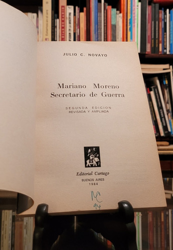 Mariano Moreno Secretario D Guerra Julio Novayo Ed Cartago M (Usado)