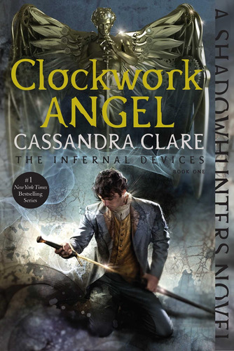 Clockwork Angel - The Infernal Devices 1  Pb -clare, Cassand