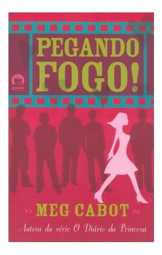 Pegando Fogo: Pegando Fogo, De Cabot, Meg. Editora Galera Record, Capa Mole, Edição 1 Em Português