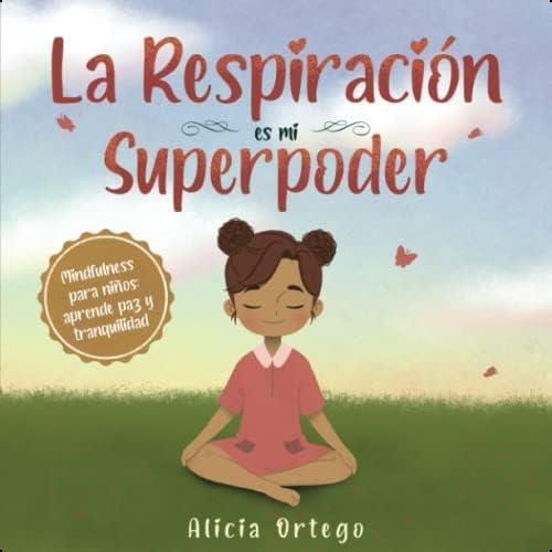 Libro: La Respiración Es Mi Superpoder: Mindfulness Para Paz