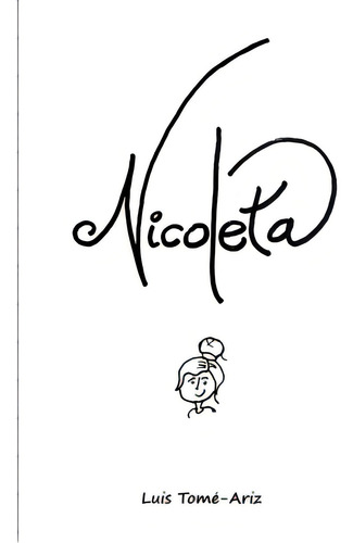 Nicoleta, De Tome Ariz, Luis. Editorial Lulu Pr, Tapa Blanda En Español