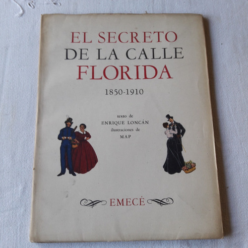 El Secreto De La Calle Florida 1850 - 1910 - Enrique Loncan