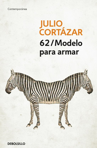 62 Modelo Para Armar, de Julio Cortázar. Serie 6287641082, vol. 1. Editorial Penguin Random House, tapa blanda, edición 2023 en español, 2023