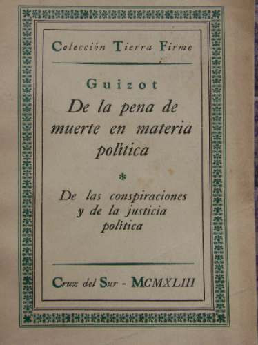 Guizot :  De La Pena De Muerte En Materia Política  ; 1943