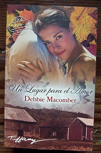 Un Lugar Para El Amor Debbie Macomber 2 Novelas En Una Madri