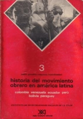 Historia Del Movimiento Obrero En América Latina 3
