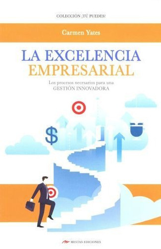 La Excelencia Empresarial, De Carmen Yates. Editorial Mestas Ediciones, Tapa Blanda En Español, 2020