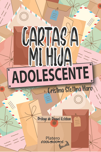 Cartas A Mi Hija Adolescente, De Sfettina Haro, Cristina. Editorial Platero Ediciones En Español