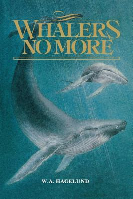 Libro Whalers No More - Hagelund, William