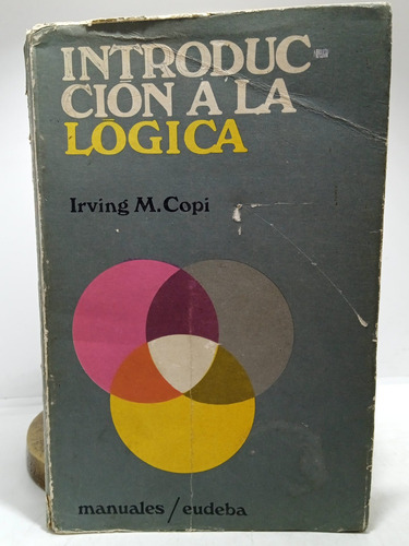 Introducción A La Lógica - Irving M Copi - 1962- Edit Eudeba