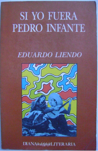 Si Yo Fuera Pedro Infante - Eduardo Liendo 