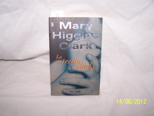 La Estrella Robada* - Mary Higgins Clark
