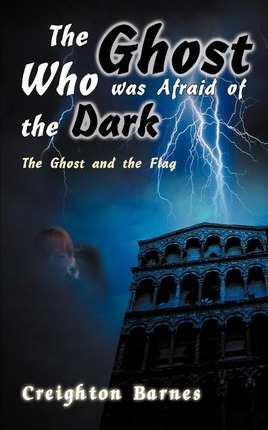 Libro The Ghost Who Was Afraid Of The Dark - Creighton Ba...