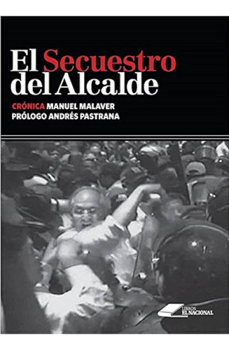 Libro En Físico El Secuestro Del Alcade Por Manuel Malaver