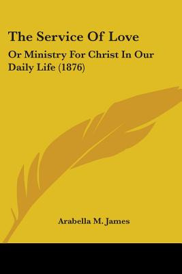 Libro The Service Of Love: Or Ministry For Christ In Our ...