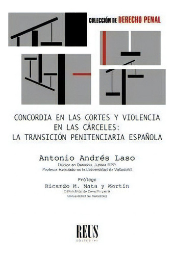 Concordia En Las Cortes Y Violencia En Las Carceles: La Tran, De Andres Laso, Antonio. Colección De Derecho Penal, Vol. 1. Editorial Editorial Reus S.a., Tapa Blanda En Español