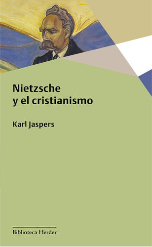 Nietzsche Y El Cristianismo: 0 (biblioteca Herder) / Alberto