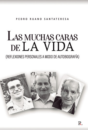 Las Muchas Caras De La Vida, De Ruano Santateresa , Pedro.., Vol. 1.0. Editorial Punto Rojo Libros S.l., Tapa Blanda, Edición 1.0 En Español, 2032