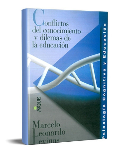 Conflictos Del Conocimiento Y Dilemas De La Educacion (ai)