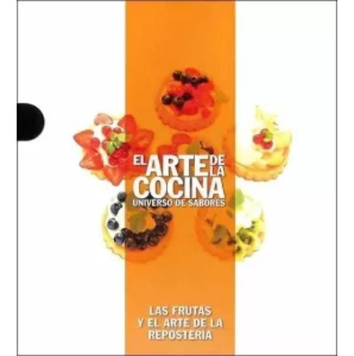 Las Frutas Y El Arte De La Reposteria - Aa.ee  - *