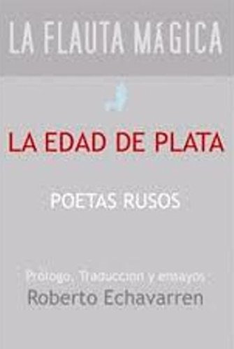 Libro La Edad Del Plata  De Echavarren Roberto