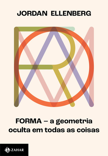 Forma - A Geometria Oculta Em Todas As Coisas: Forma - A Geometria Oculta Em Todas As Coisas, De Ellenberg, Jordan. Editora Jorge Zahar, Capa Mole, Edição 1 Em Português, 2023