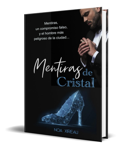 Mentiras De Cristal, De Noa Xireau. Editorial Independently Published, Tapa Blanda En Español, 2022