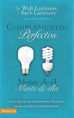 Complementos Perfectos, De Walt Larimore Md. Editorial Vida Publishers, Tapa Blanda En Español