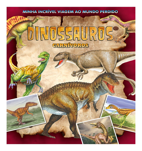 Minha Incrível Viagem ao Mundo Perdido Dinossauros Carnivoros Autor On Line Editora 2023