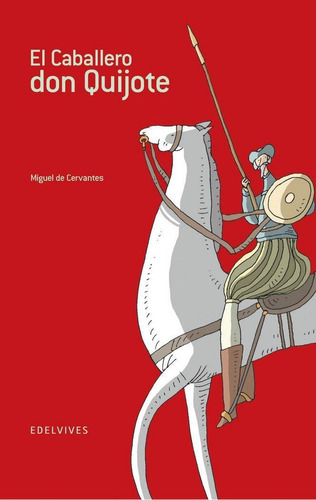 Libro: El Caballero Don Quijote. Cervantes Saavedra, Miguel 