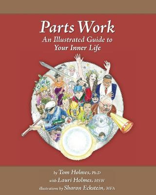 Libro Parts Work : An Illustrated Guide To Your Inner Life