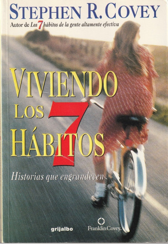 Viviendo Los 7 Hábitos. Stephen R. Covey