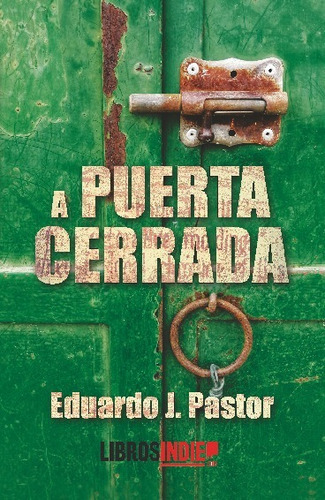 Libro A Puerta Cerrada - Eduardo J. Pastor