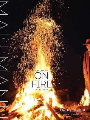 Mallmann On Fire - Francis Mallmann (hardback)
