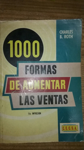 1000 Formas De Aumentar Las Ventas . Charles B. Roth