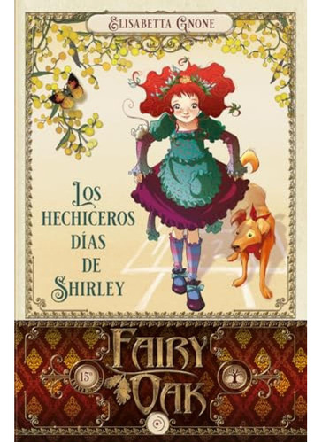 Fairy Oak 5 Los Hechiceros Dias De Shirley - Gnone Elisabett