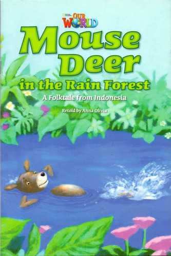 Our World 3 - Reader 5: Mouse Deer in the Rainforest: A Folktale from Indonesia, de Olivia, Anna. Editora Cengage Learning Edições Ltda. em inglês, 2012